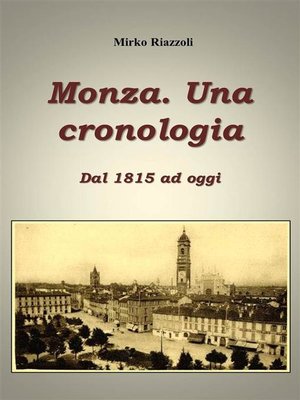 cover image of Monza. Una cronologia. Dal 1815 ai giorni nostri
